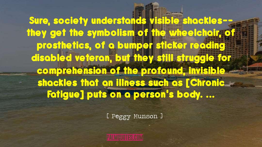 Invisible Illness Stigma quotes by Peggy Munson