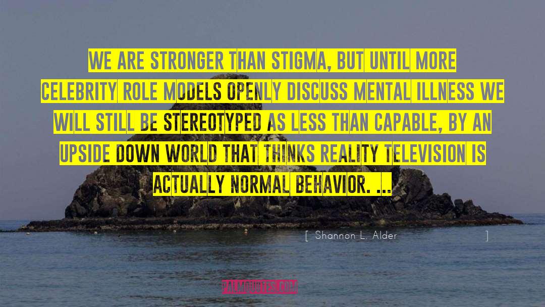Invisible Illness Stigma quotes by Shannon L. Alder