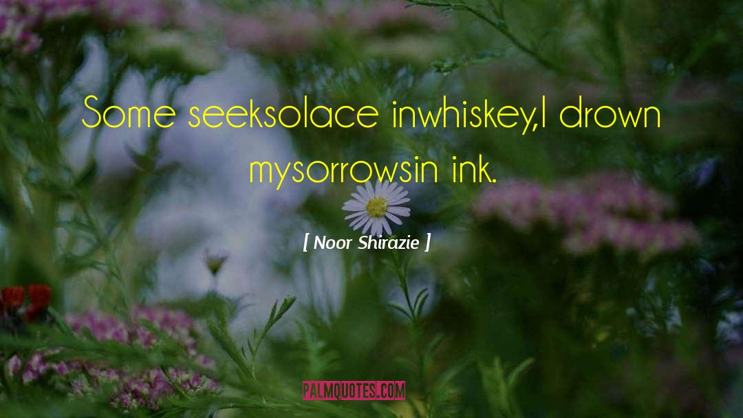 Invisible Ink quotes by Noor Shirazie