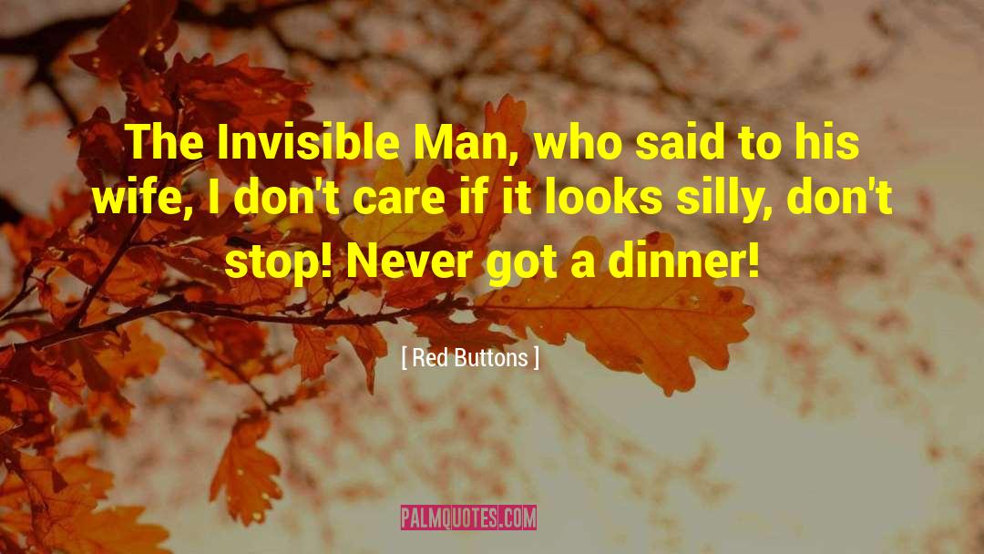 Invisible Man quotes by Red Buttons