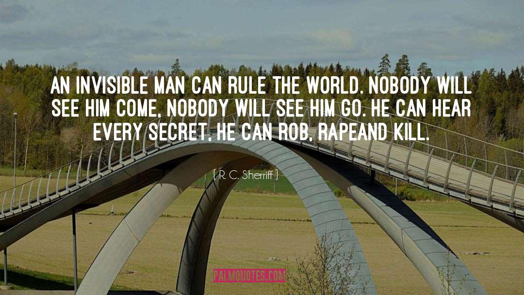 Invisible Man quotes by R. C. Sherriff