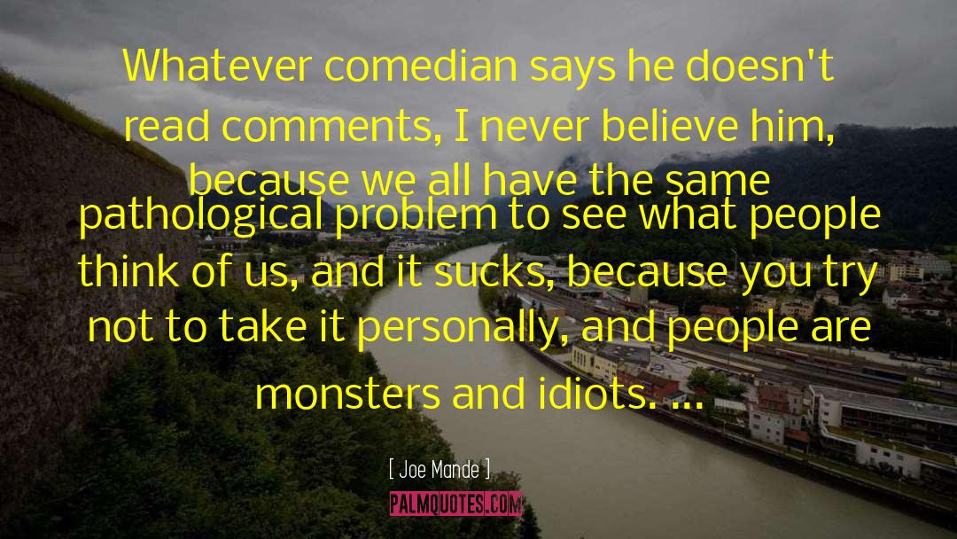 Invisible Monsters quotes by Joe Mande