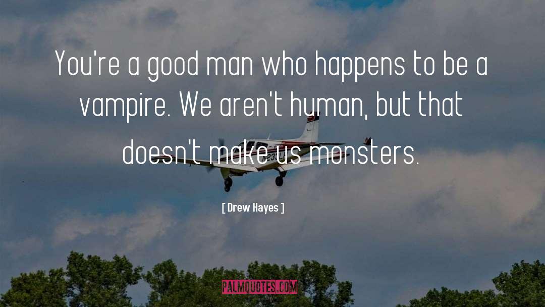 Invisible Monsters quotes by Drew Hayes