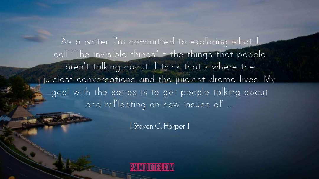 Invisible Things quotes by Steven C. Harper