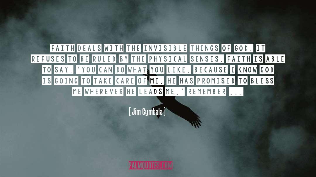 Invisible Things quotes by Jim Cymbala