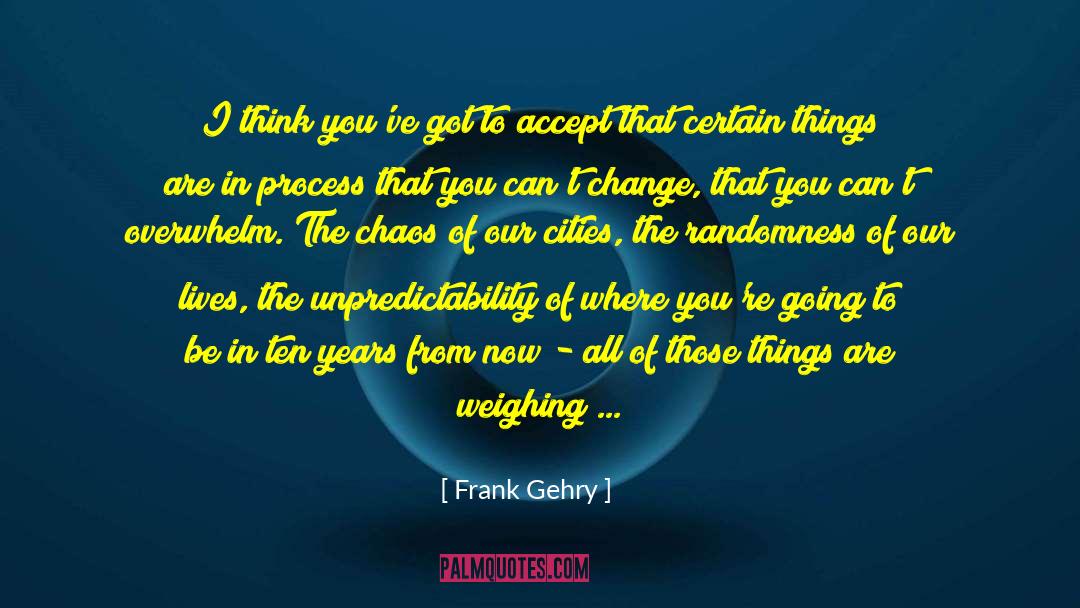 Invisible Things quotes by Frank Gehry