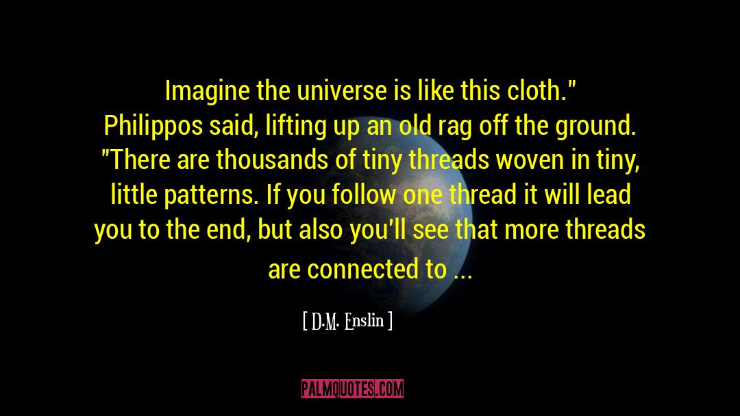 Invisible Thread quotes by D.M. Enslin