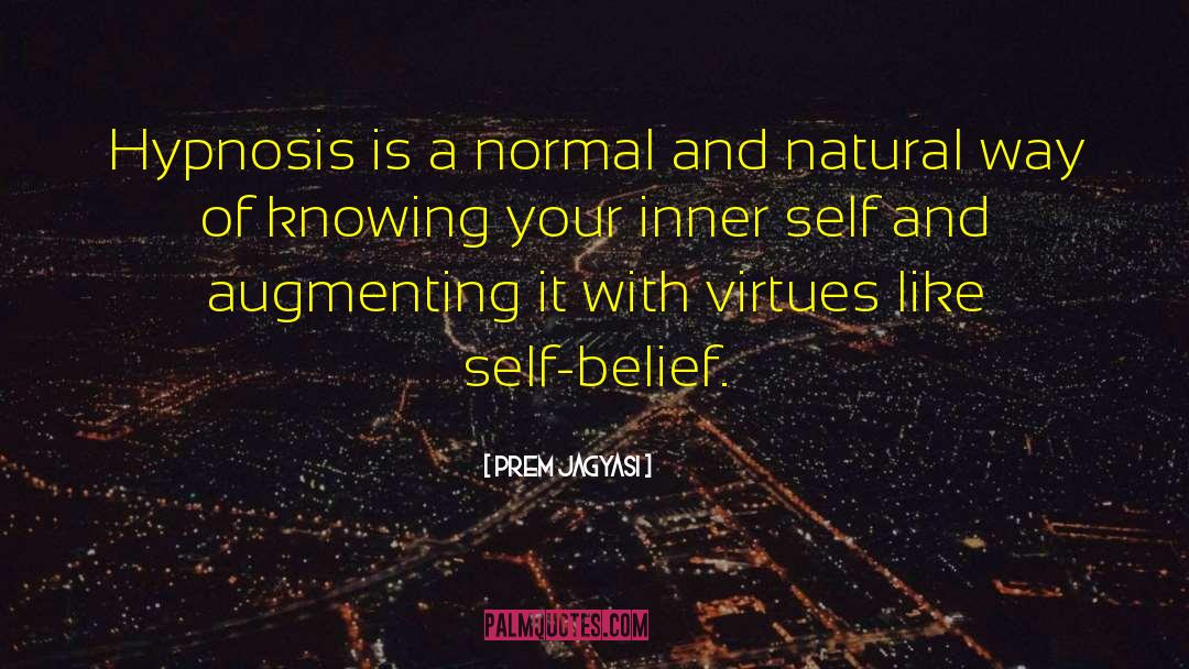 Invisible Virtues quotes by Prem Jagyasi