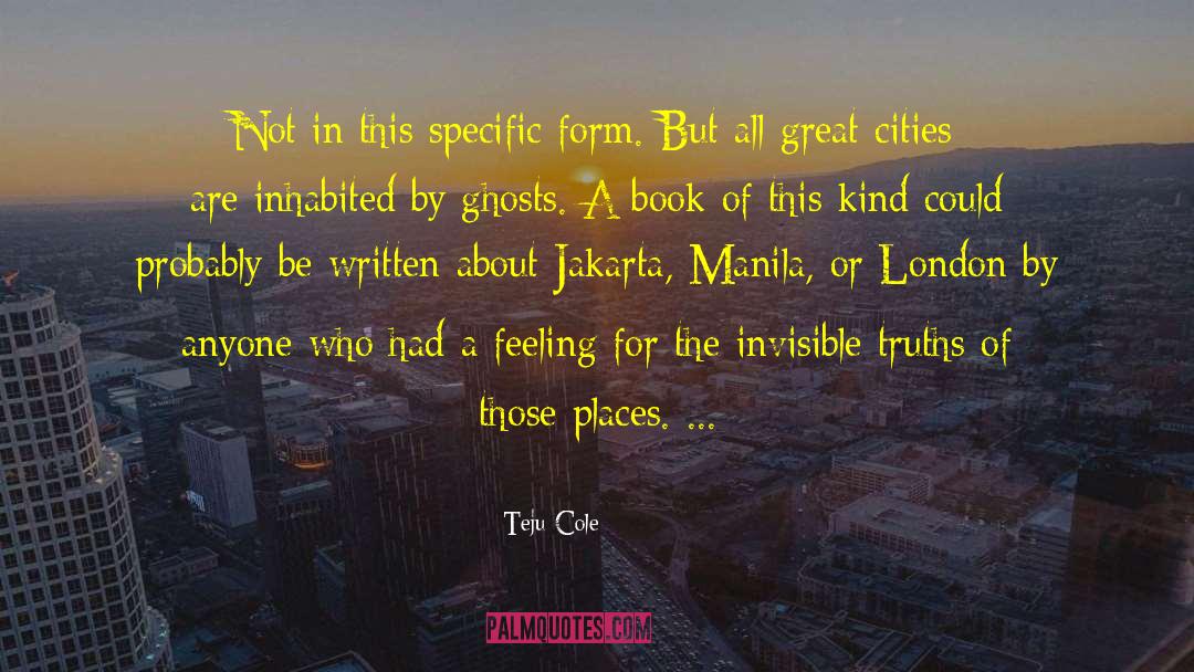 Invisible Virtues quotes by Teju Cole