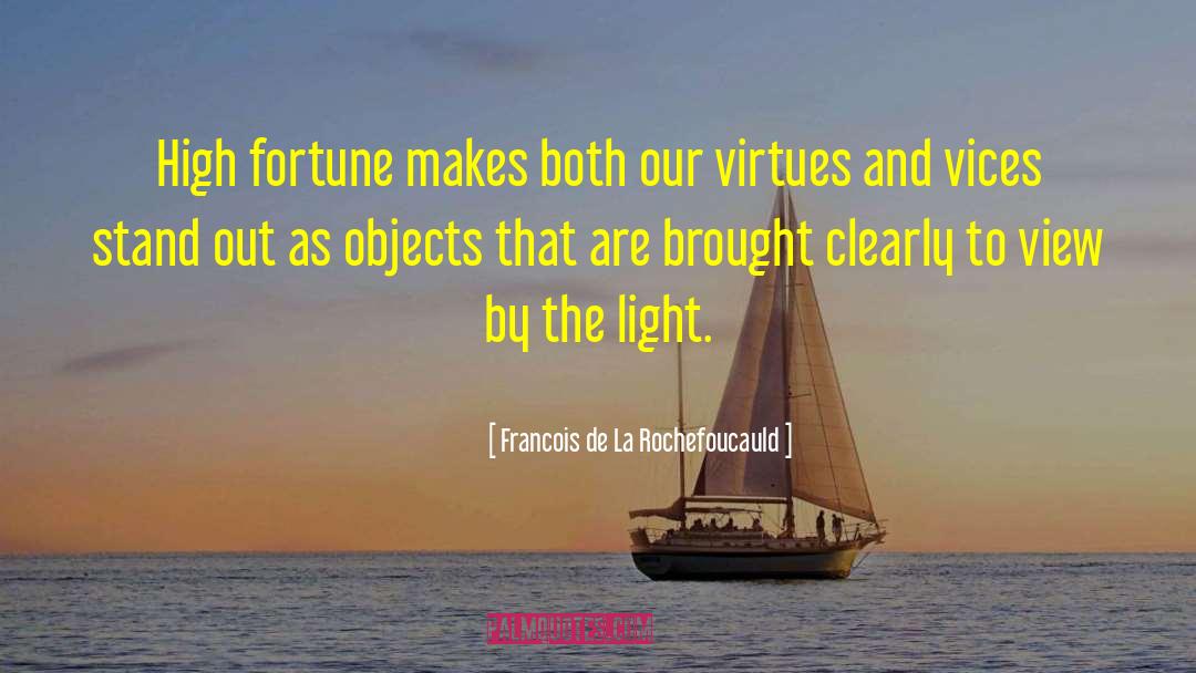 Invisible Virtues quotes by Francois De La Rochefoucauld