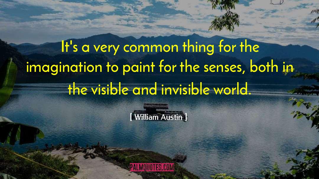 Invisible World quotes by William Austin