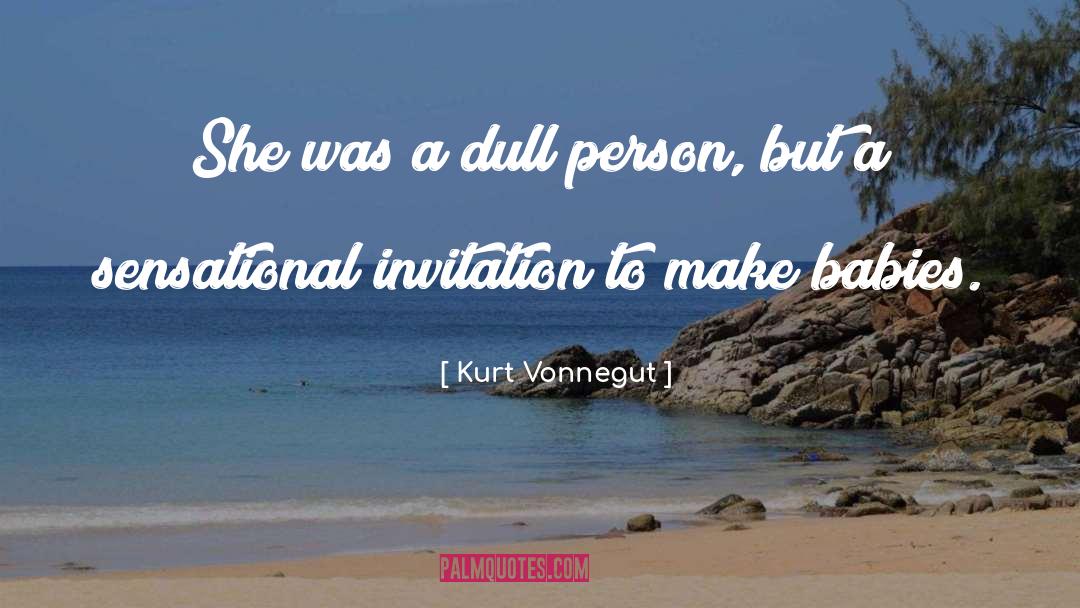 Invitation quotes by Kurt Vonnegut