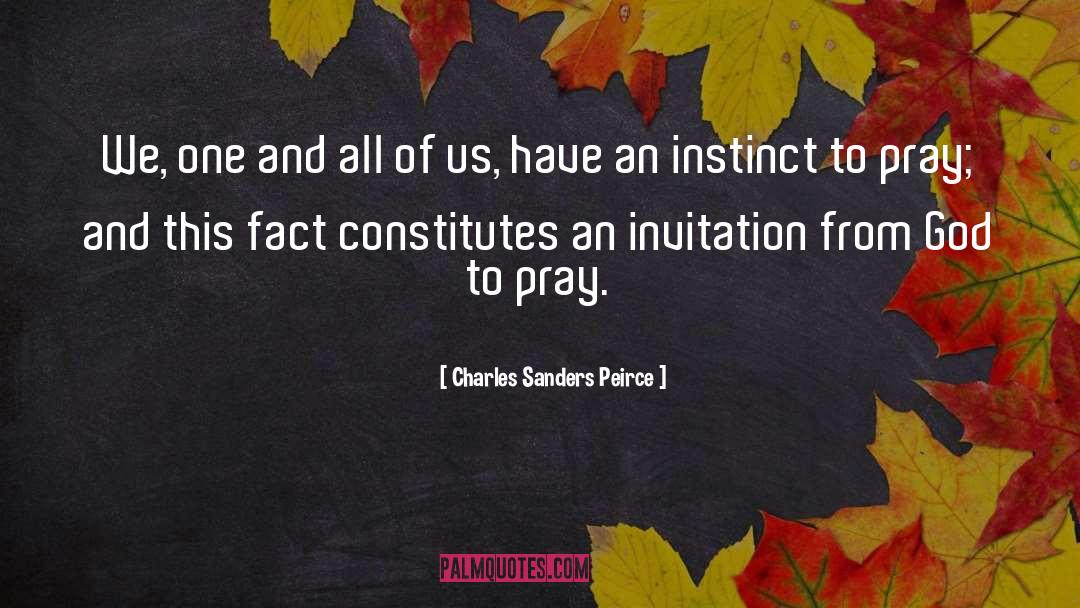 Invitations quotes by Charles Sanders Peirce