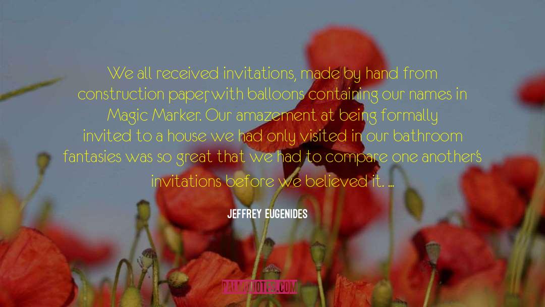 Invitations quotes by Jeffrey Eugenides