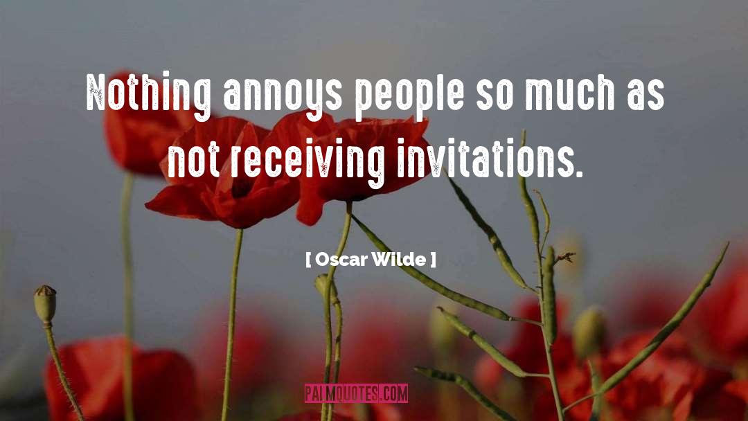 Invitations quotes by Oscar Wilde