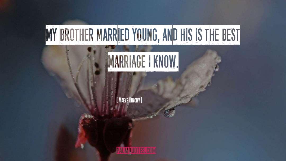 Inviting Friends For Brother Marriage quotes by Maeve Binchy