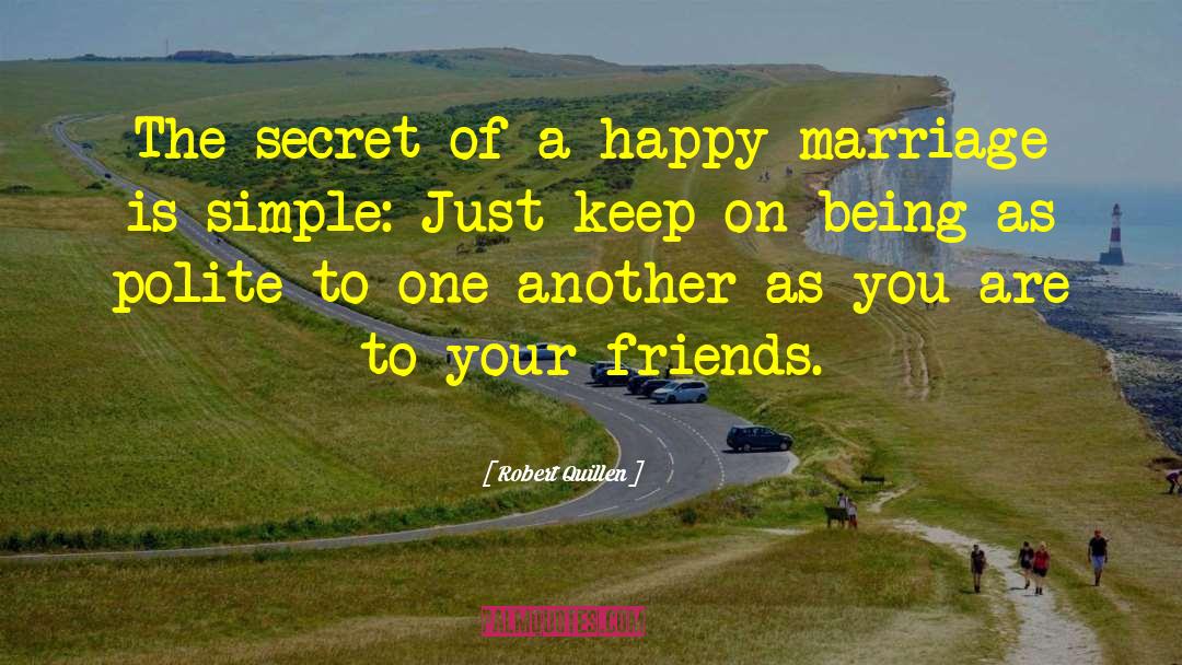 Inviting Friends For Brother Marriage quotes by Robert Quillen