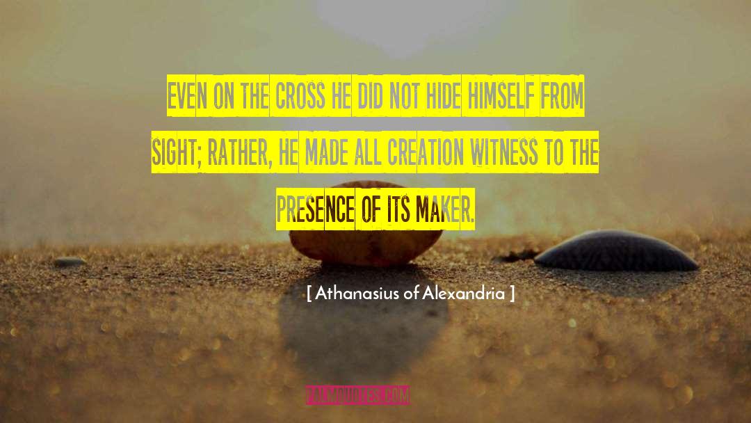 Involuntary Witness quotes by Athanasius Of Alexandria