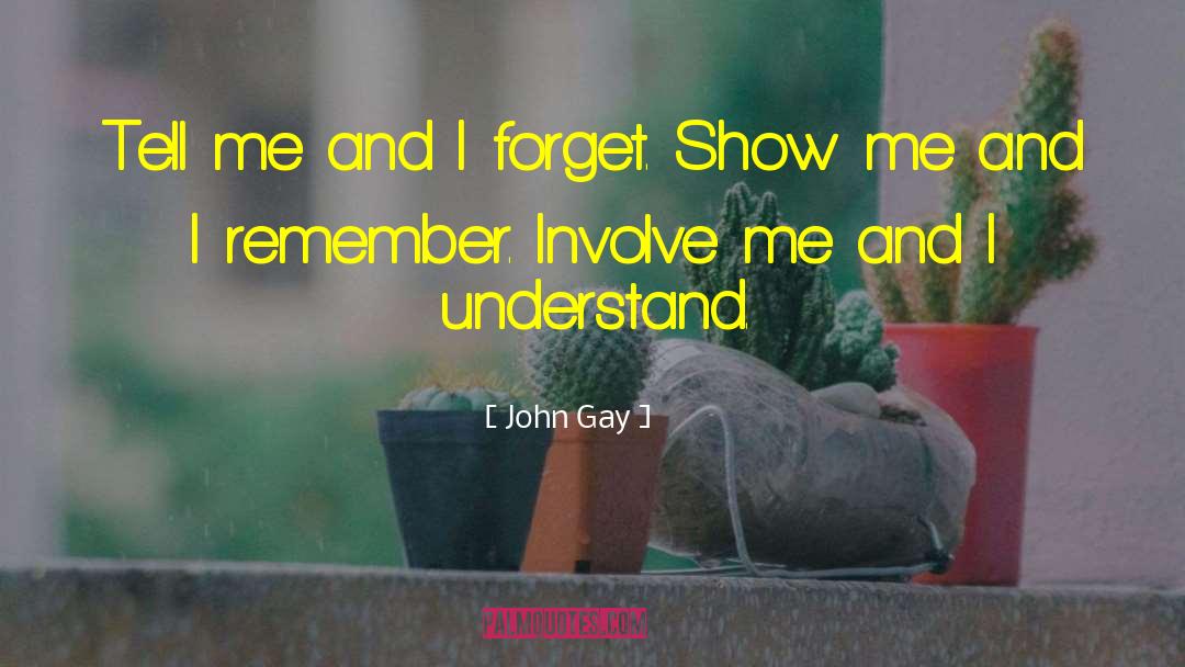 Involve quotes by John Gay