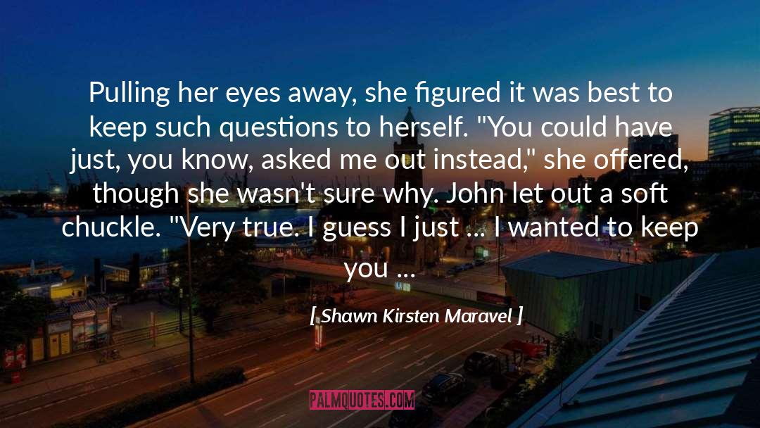 Involved quotes by Shawn Kirsten Maravel