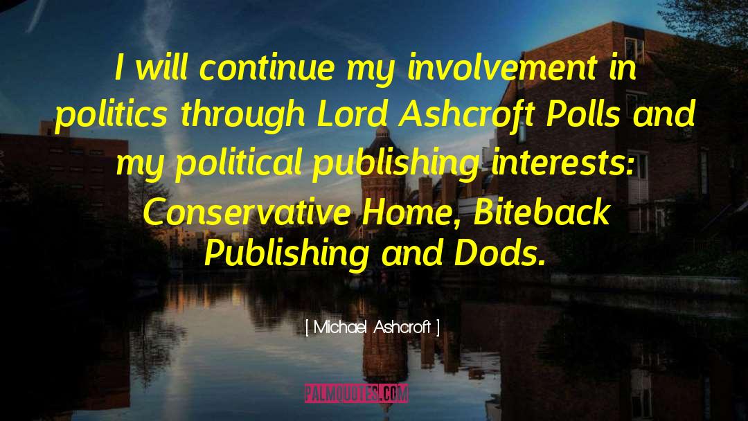 Involvement quotes by Michael Ashcroft