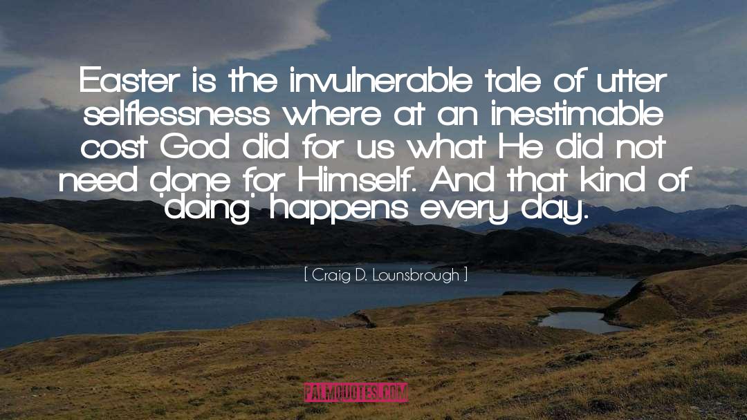 Invulnerable quotes by Craig D. Lounsbrough