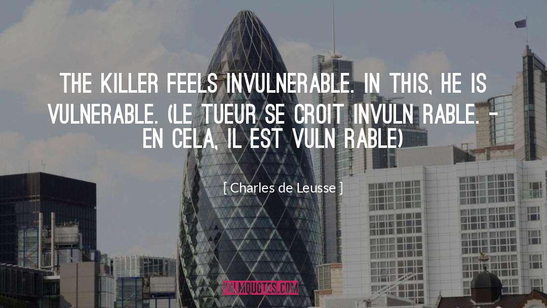 Invulnerable quotes by Charles De Leusse