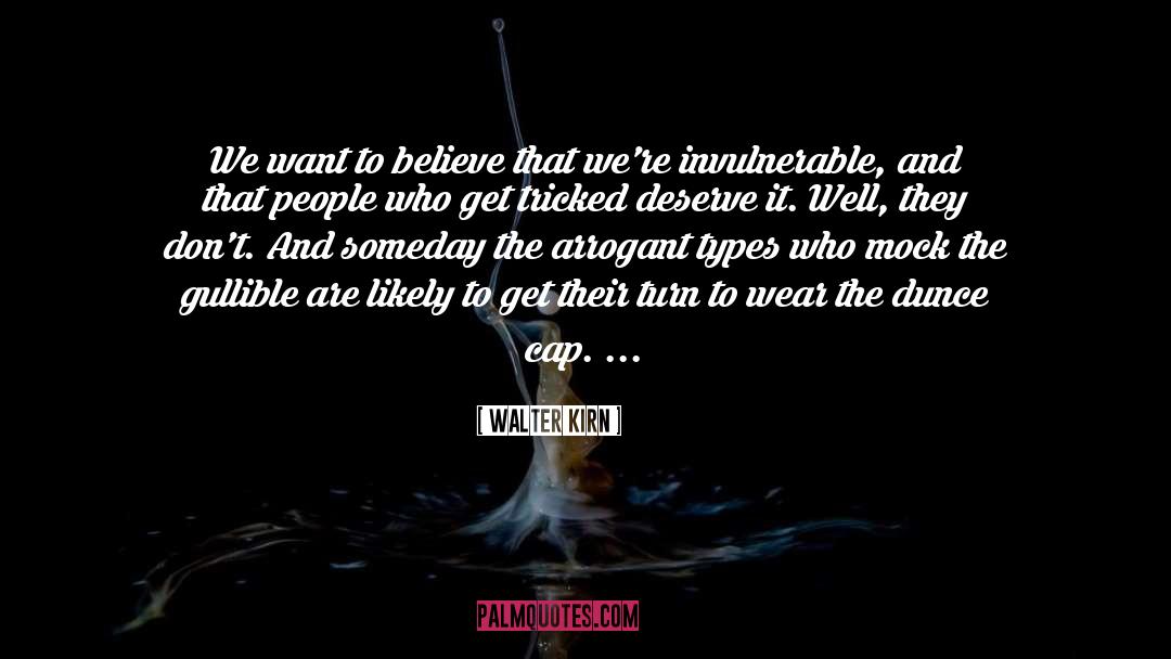 Invulnerable quotes by Walter Kirn