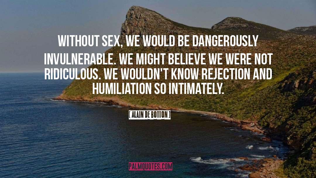 Invulnerable quotes by Alain De Botton