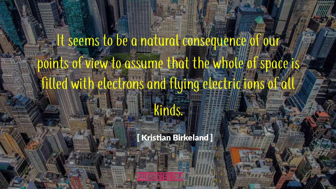 Ions quotes by Kristian Birkeland