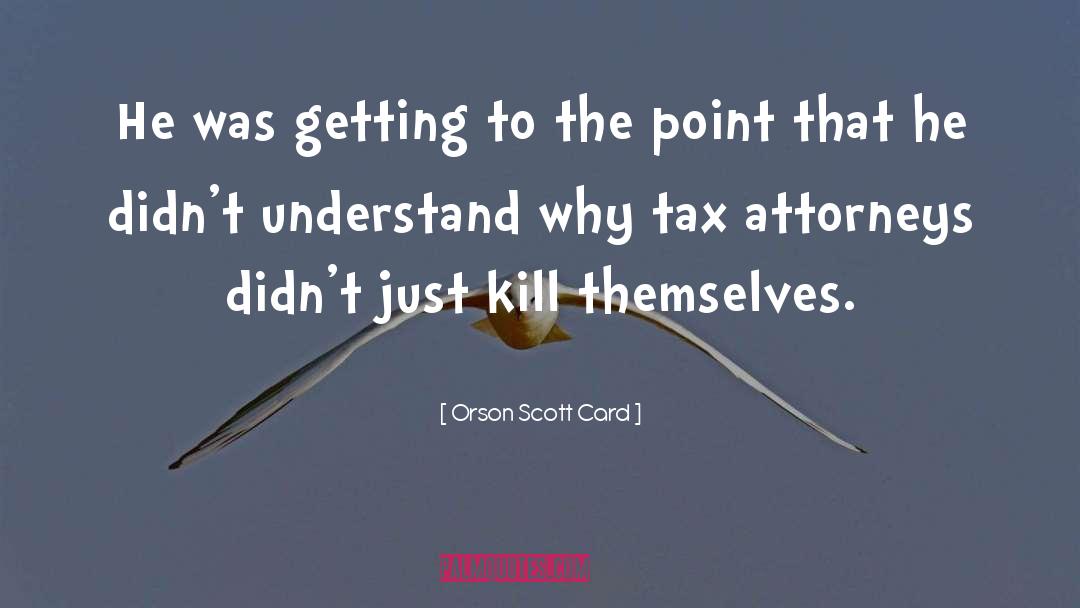 Ip Attorneys quotes by Orson Scott Card