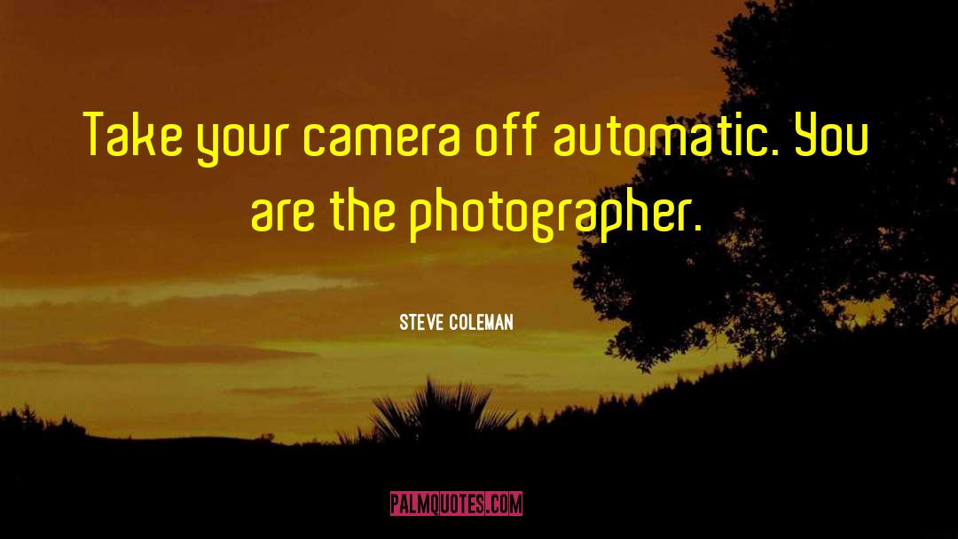 Ip Cameras quotes by Steve Coleman