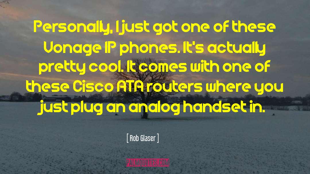Ip quotes by Rob Glaser