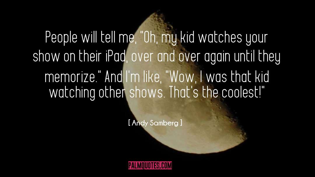 Ipad quotes by Andy Samberg