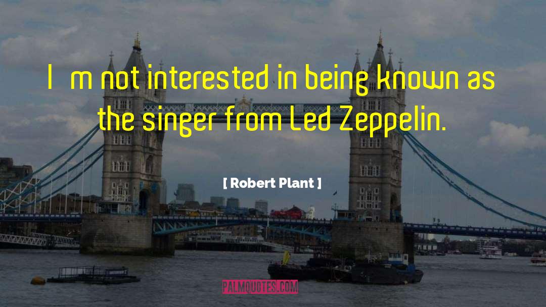 Ipecac Plant quotes by Robert Plant