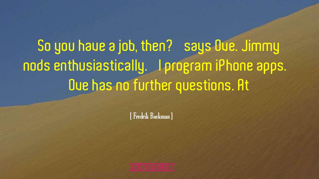 Iphone 5 quotes by Fredrik Backman