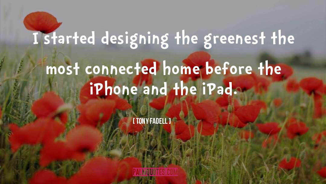 Iphone quotes by Tony Fadell