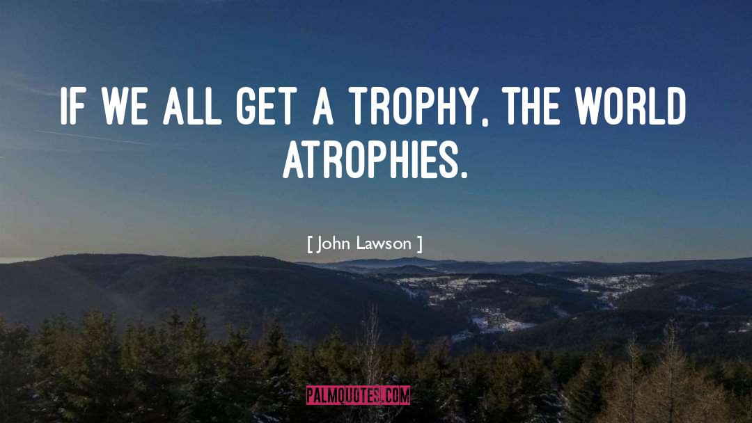 Ipl Trophy quotes by John Lawson