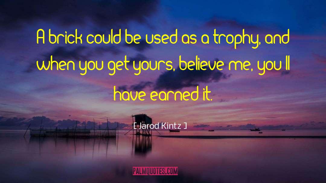 Ipl Trophy quotes by Jarod Kintz