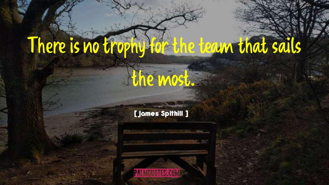 Ipl Trophy quotes by James Spithill
