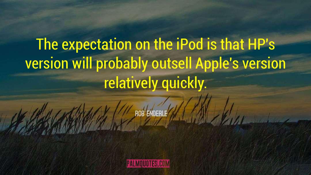 Ipods quotes by Rob Enderle