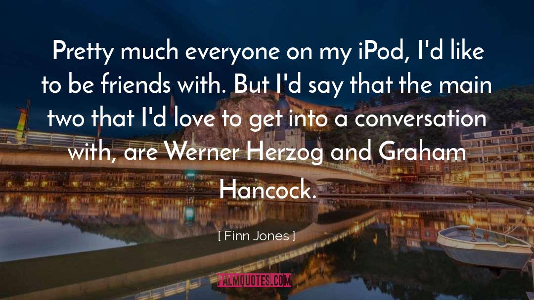 Ipods quotes by Finn Jones