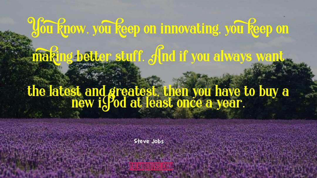 Ipods quotes by Steve Jobs