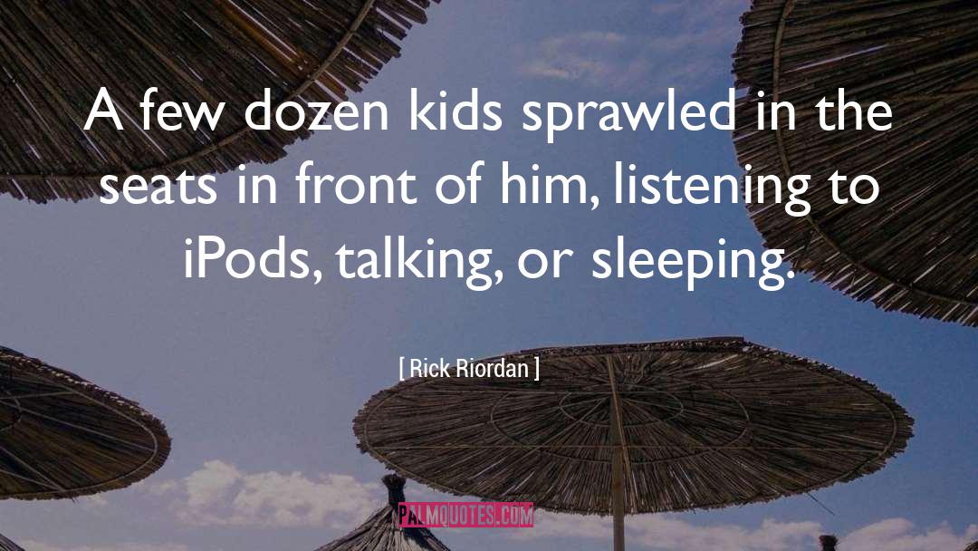 Ipods quotes by Rick Riordan