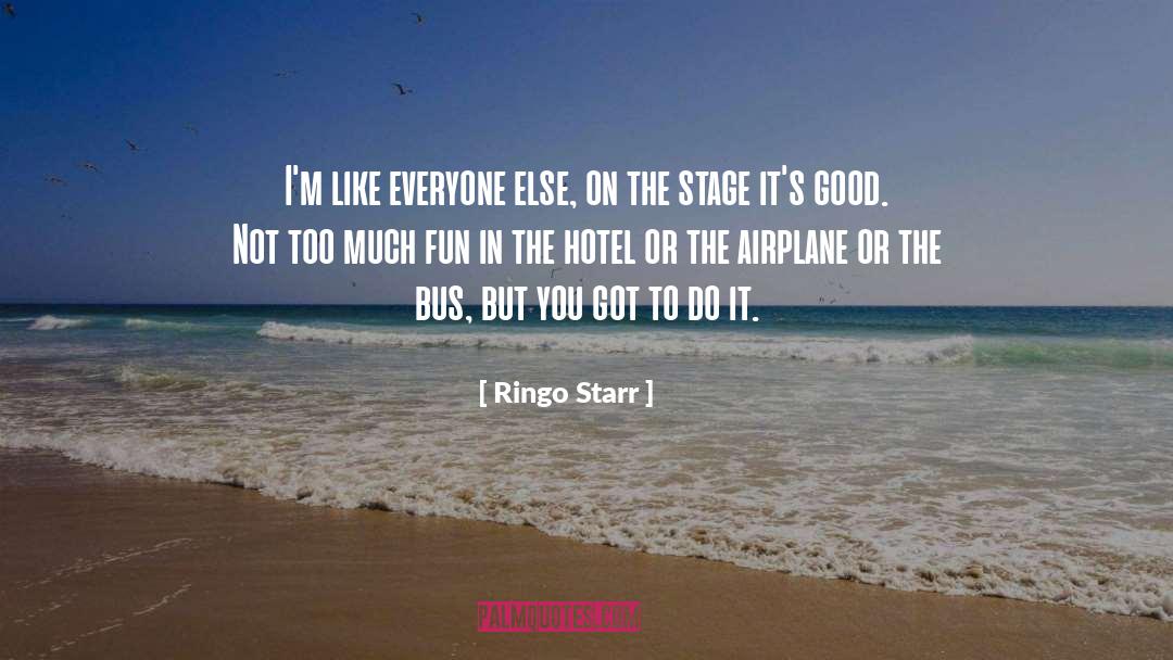 Ippoliti Hotel quotes by Ringo Starr