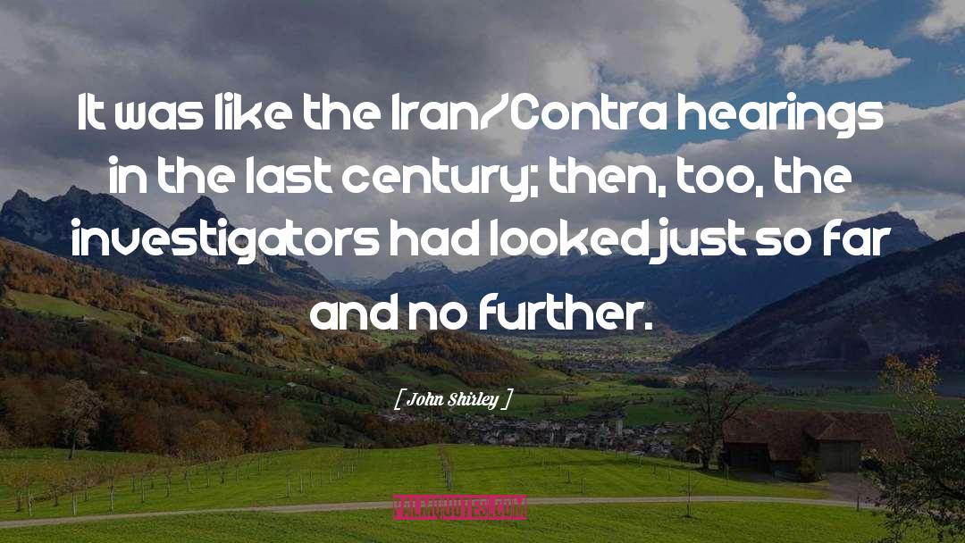 Iran Contra quotes by John Shirley