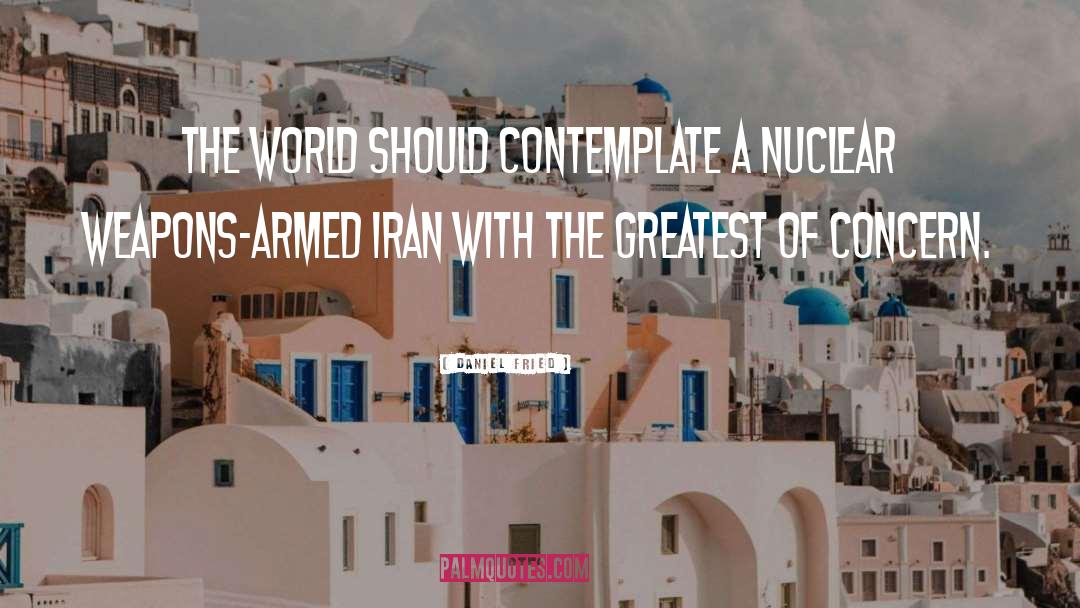 Iran quotes by Daniel Fried