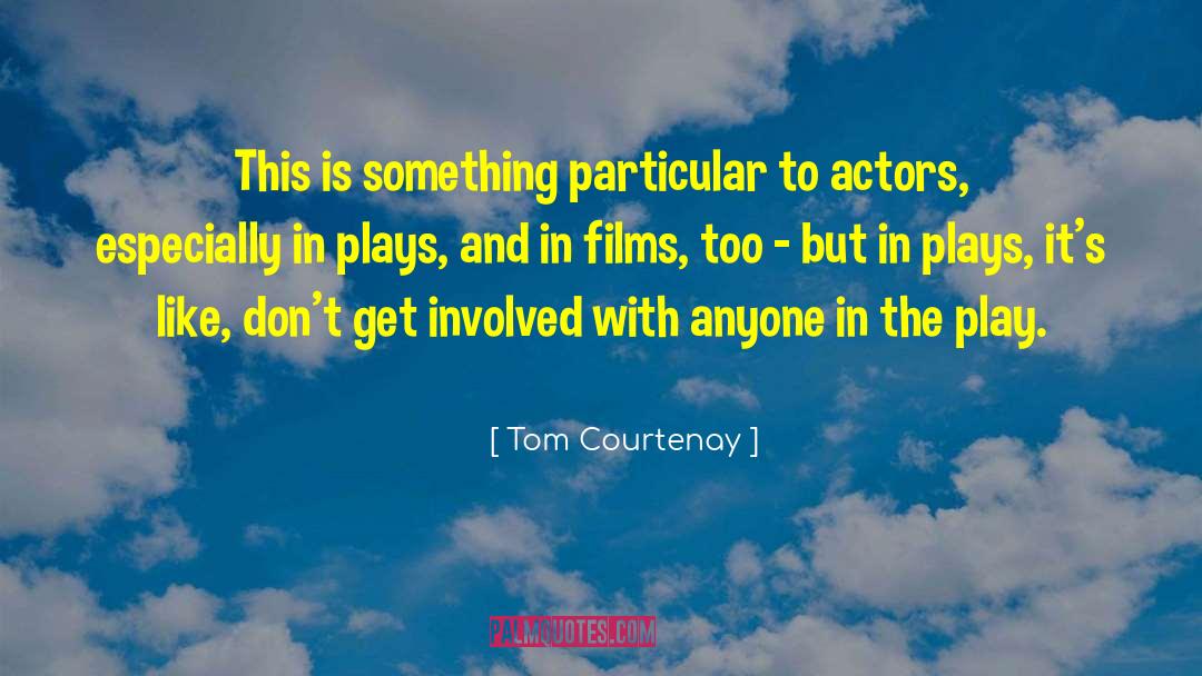 Iranian Films quotes by Tom Courtenay