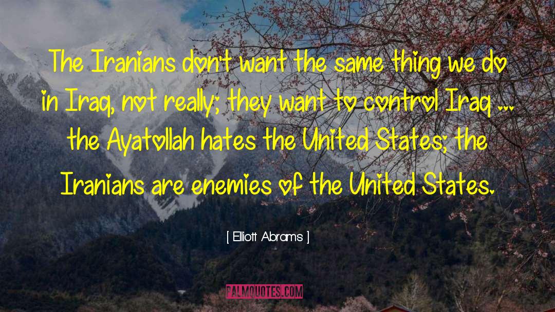 Iranians quotes by Elliott Abrams