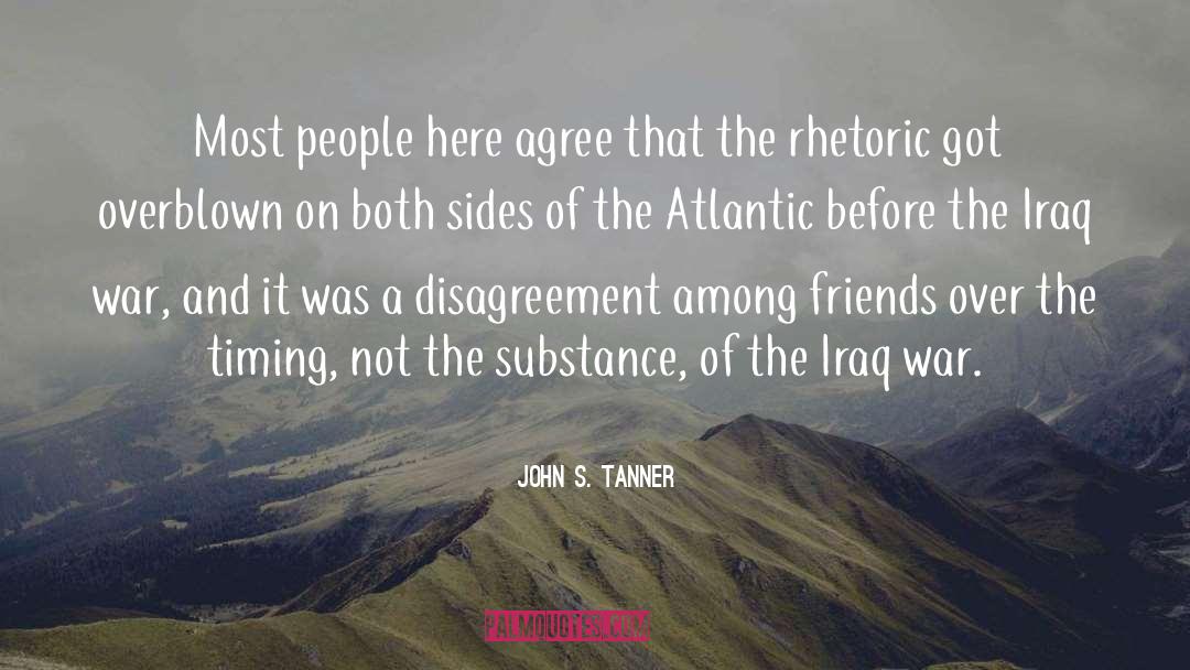 Iraq War quotes by John S. Tanner